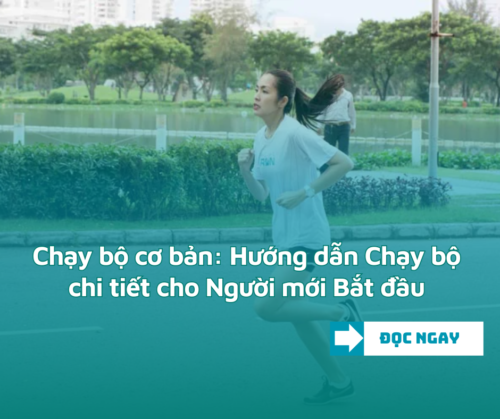 Chạy bộ cơ bản: Hướng dẫn Chạy bộ chi tiết cho Người mới Bắt đầu